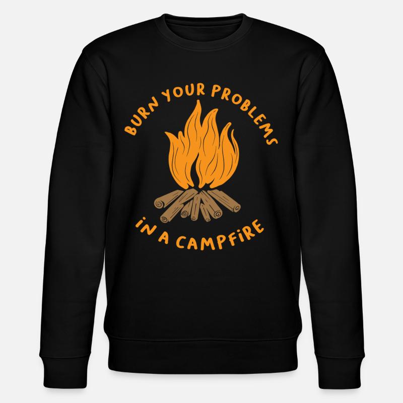 Burn Your Problems Campfire Shirt - Stanley/Stella CHANGER Unisex Organic Sweatshirt - black