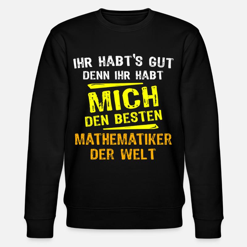 Mathematiker Geschenk - Stanley/Stella Unisex Bio-Sweatshirt CHANGER  - Schwarz