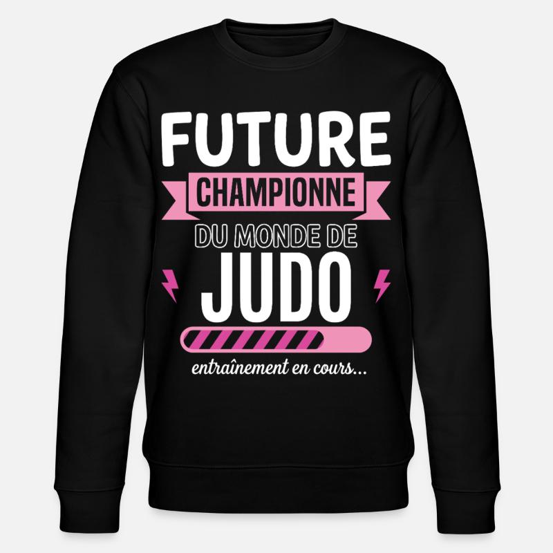 Future Championne De Judo Judoka - Sweat bio CHANGER Stanley/Stella Unisexe - noir