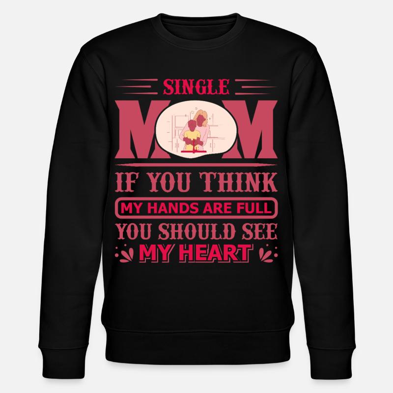 Alleinerziehende Mutter mit voller Herzblut - Stanley/Stella Unisex Bio-Sweatshirt CHANGER  - Schwarz