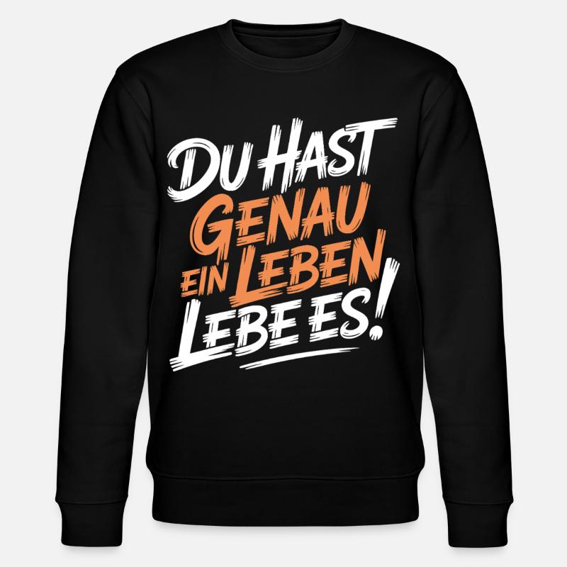 Du hast genau ein Leben - Stanley/Stella Unisex Bio-Sweatshirt CHANGER  - Schwarz