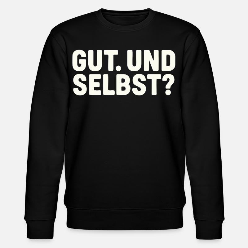 GUT. UND SELBST? - Stanley/Stella Unisex Bio-Sweatshirt CHANGER  - Schwarz
