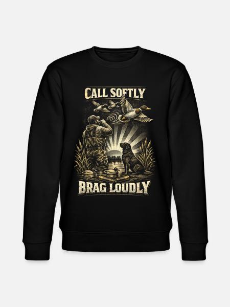 Duck Hunting Call Softly Brag Loudly - Stanley/Stella CHANGER Unisex Organic Sweatshirt - black