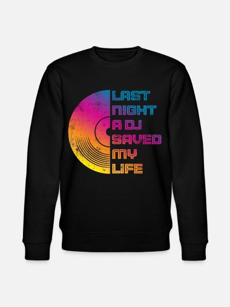 Last night a dj saved my life - Stanley/Stella CHANGER Unisex Organic Sweatshirt - black