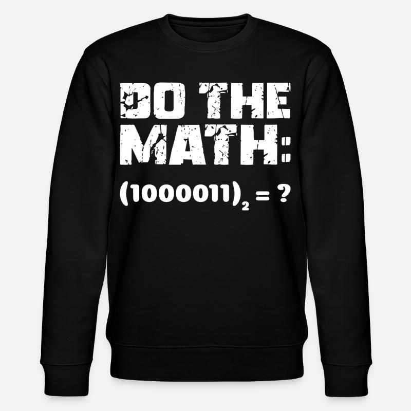 Do The Math Binary System - Stanley/Stella CHANGER Unisex Organic Sweatshirt - black