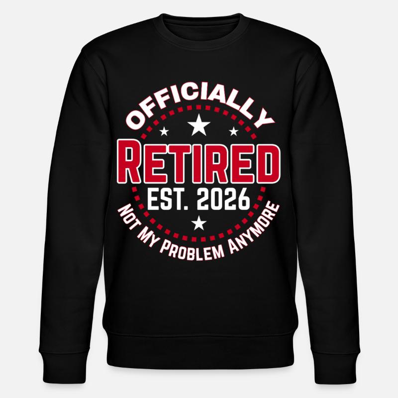 Funny Retired 2026 OFFICIALLY RETIRED 2026 - Sweat bio CHANGER Stanley/Stella Unisexe - noir