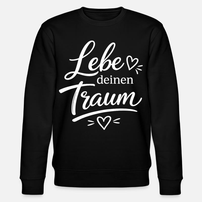 Lebe Deinen Traum Schriftzug - Stanley/Stella Unisex Bio-Sweatshirt CHANGER - Schwarz