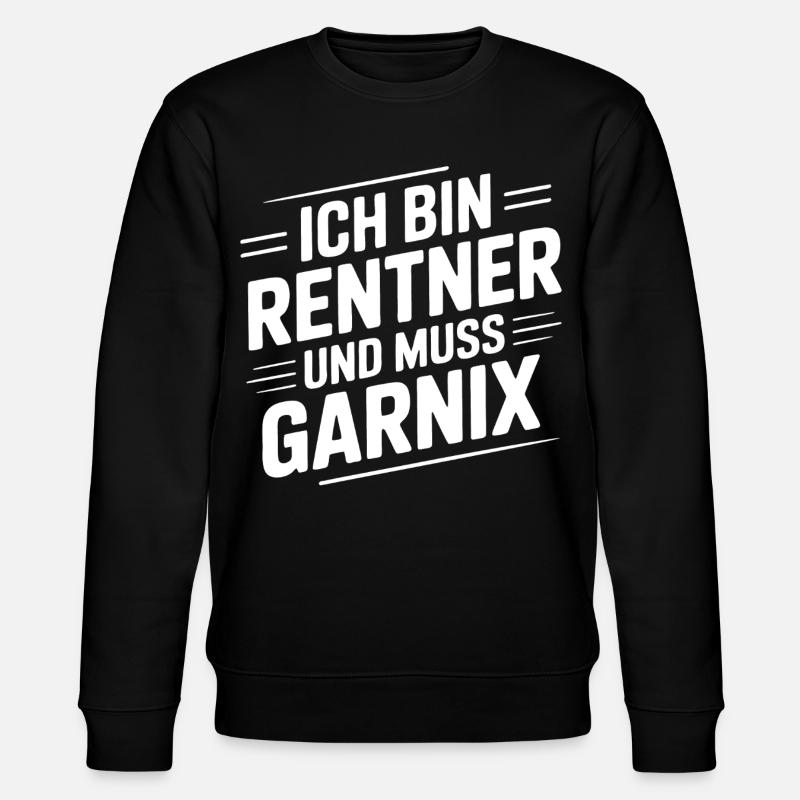 Ich bin Rentner – Muss Garnix - Stanley/Stella Unisex Bio-Sweatshirt CHANGER  - Schwarz