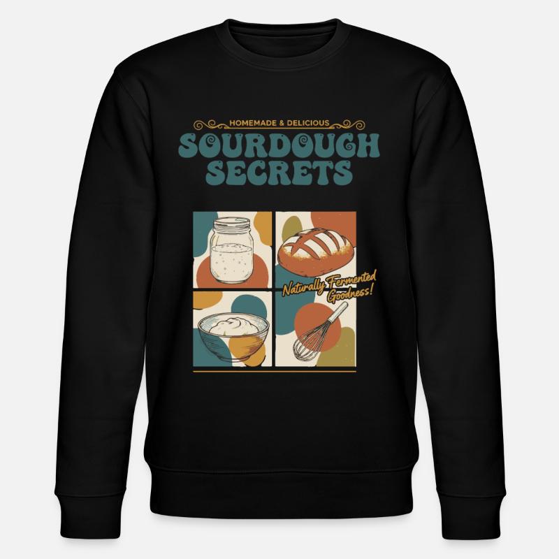 Sourdough Secrets Naturally Fermented Goodness - Stanley/Stella CHANGER Unisex Organic Sweatshirt - black
