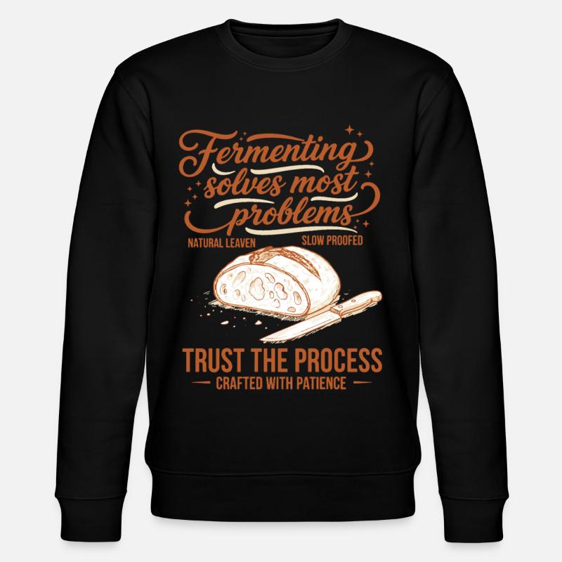 sourdough Fermenting Solves Problems - Stanley/Stella CHANGER Unisex Organic Sweatshirt - black