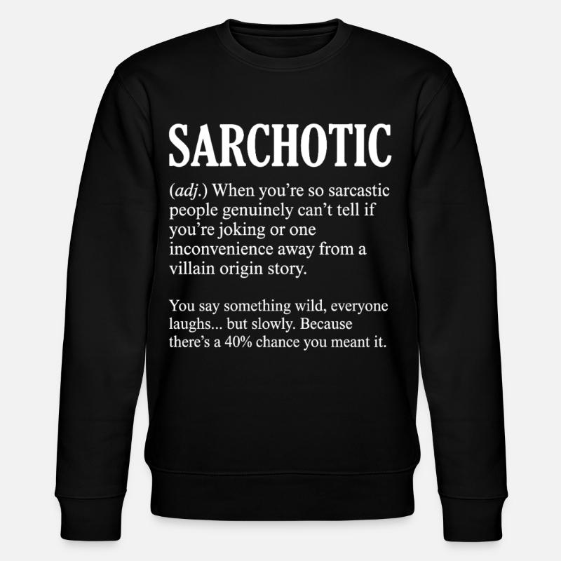 Définition sarcastique drôle : sarcastique - Sweat bio CHANGER Stanley/Stella Unisexe - noir