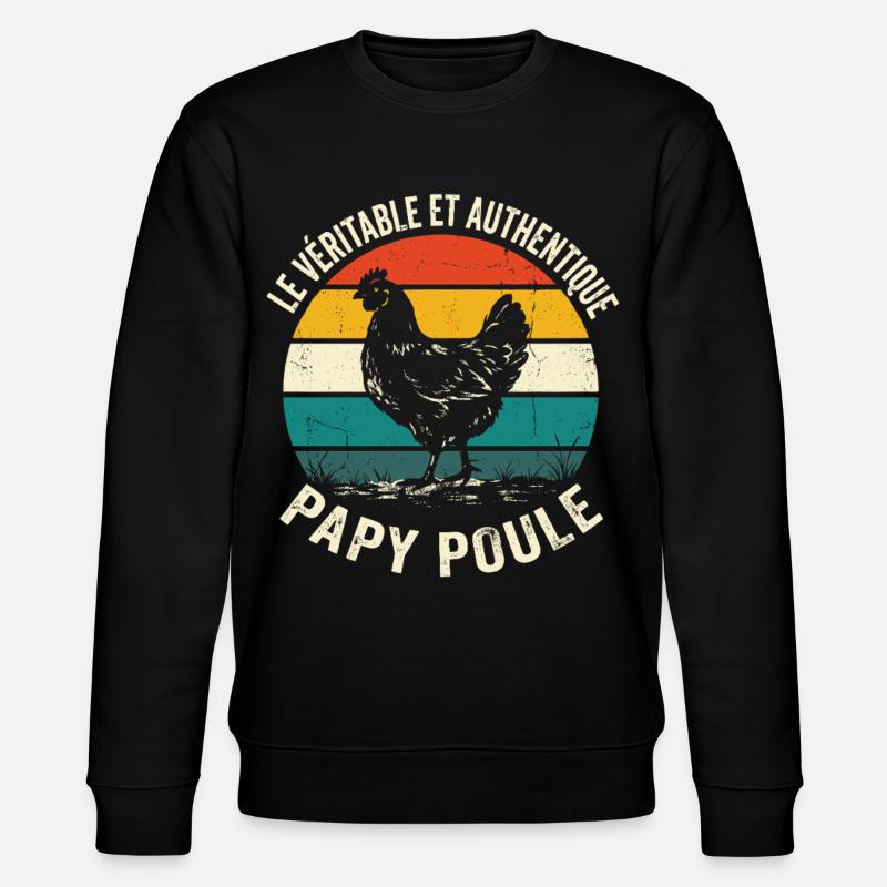 Véritable Et Authentique Papy Poule - Sweat bio CHANGER Stanley/Stella Unisexe - noir