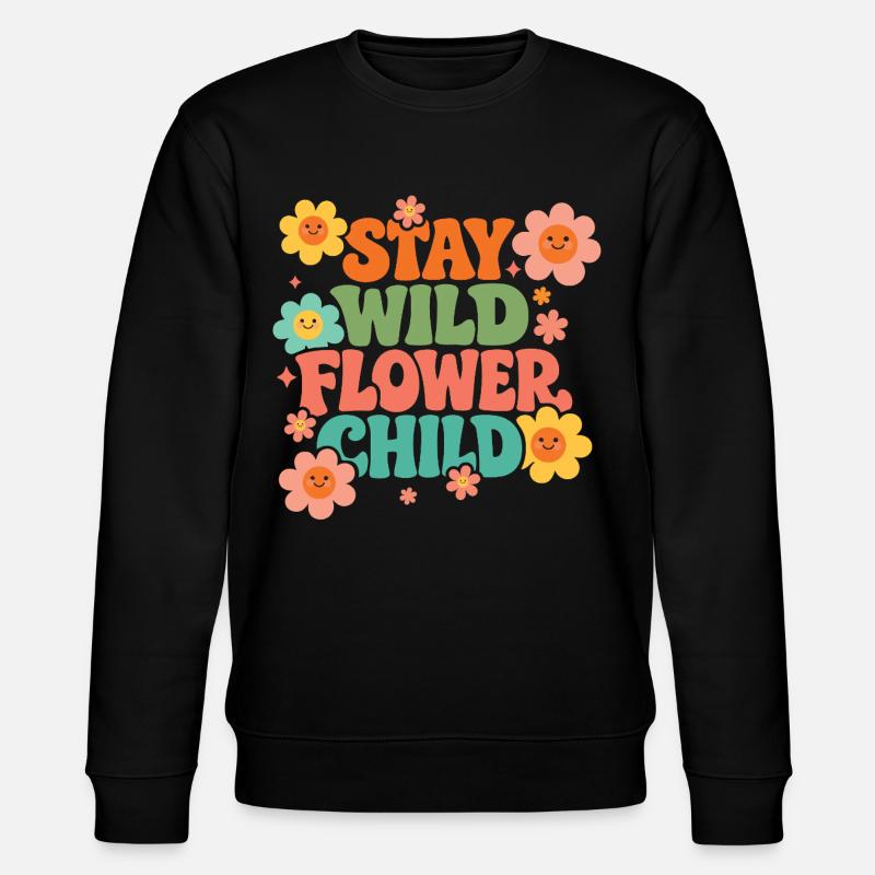 Reste l’enfant des fleurs sauvages - Sweat bio CHANGER Stanley/Stella Unisexe - noir