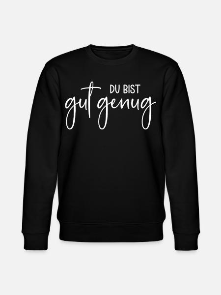 Du bist gut genug - Stanley/Stella Unisex Bio-Sweatshirt CHANGER  - Schwarz
