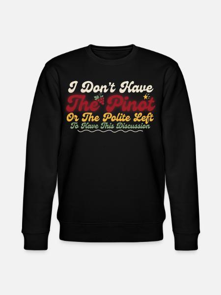 Pinot Left Polite Debate Humor - Stanley/Stella CHANGER Unisex Organic Sweatshirt - black