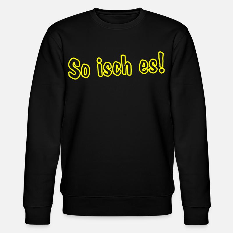 That's how it is! - Stanley/Stella CHANGER Unisex Organic Sweatshirt - black