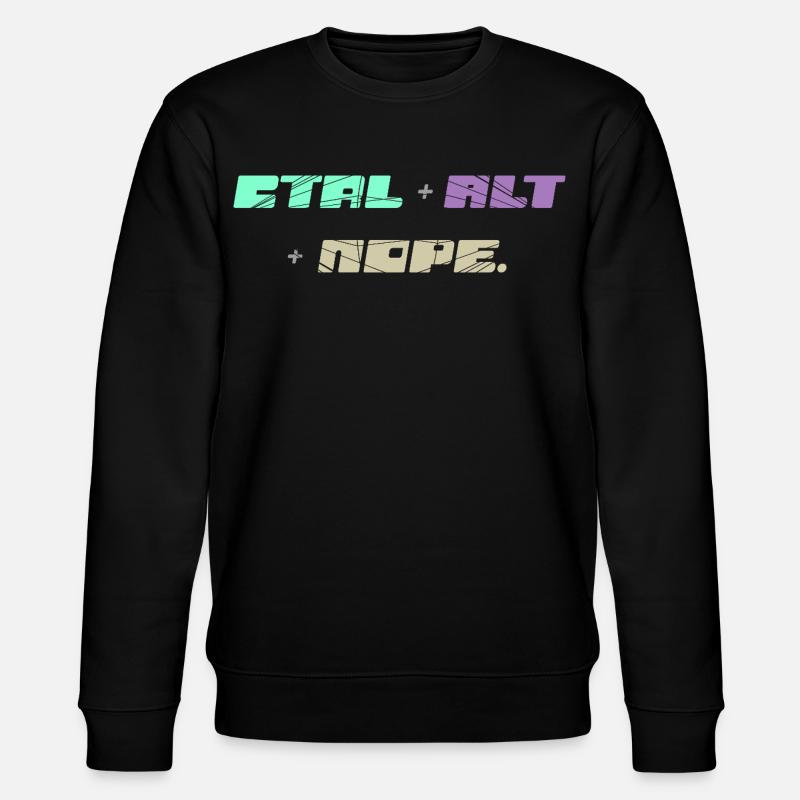 CTRL ALT Nope - Stanley/Stella CHANGER Unisex Organic Sweatshirt - black