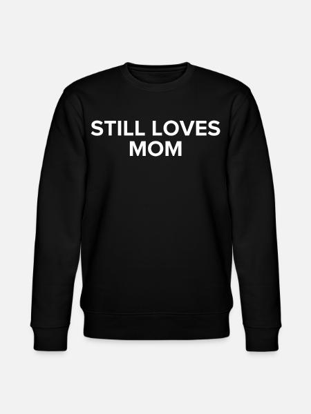 Still Loves Mom - Stanley/Stella CHANGER Unisex Organic Sweatshirt - black