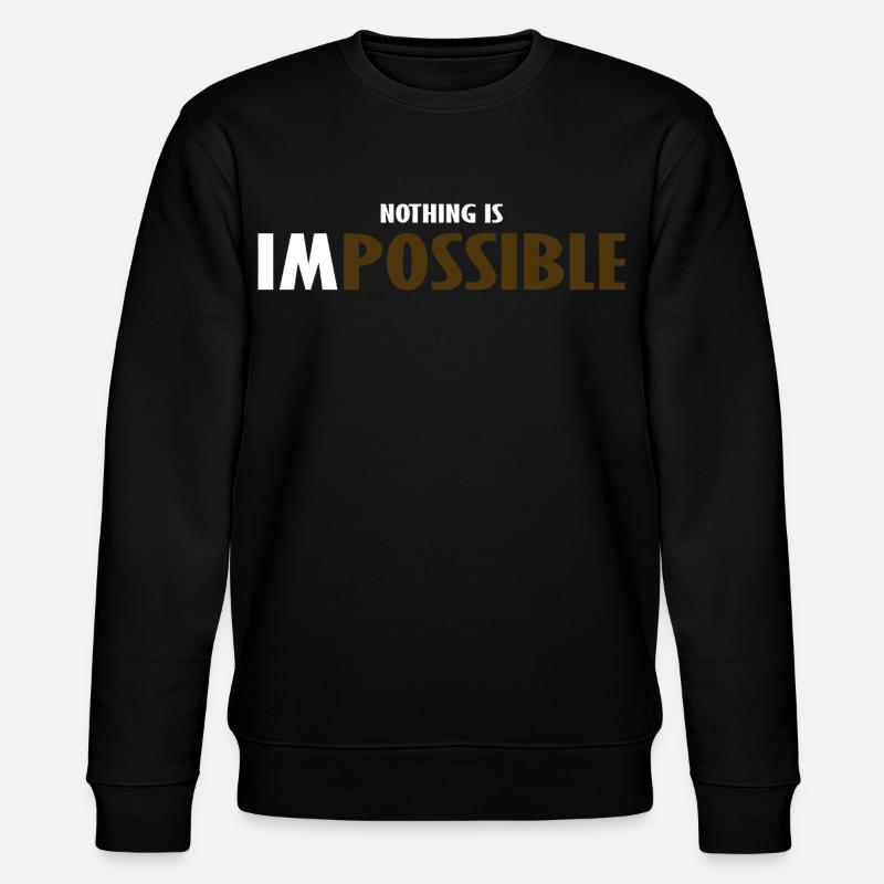 NO THING IS IMPOSSIBLE - Stanley/Stella CHANGER Unisex Organic Sweatshirt - black