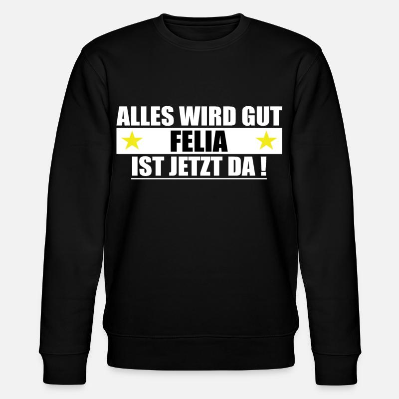 Felia Nom Prénom Anniversaire - Sweat bio CHANGER Stanley/Stella Unisexe - noir