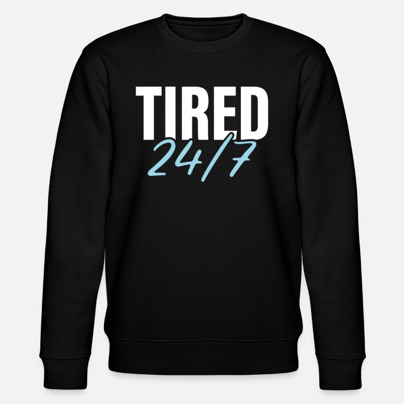 Tired 24/7 - Stanley/Stella CHANGER Unisex Organic Sweatshirt - black