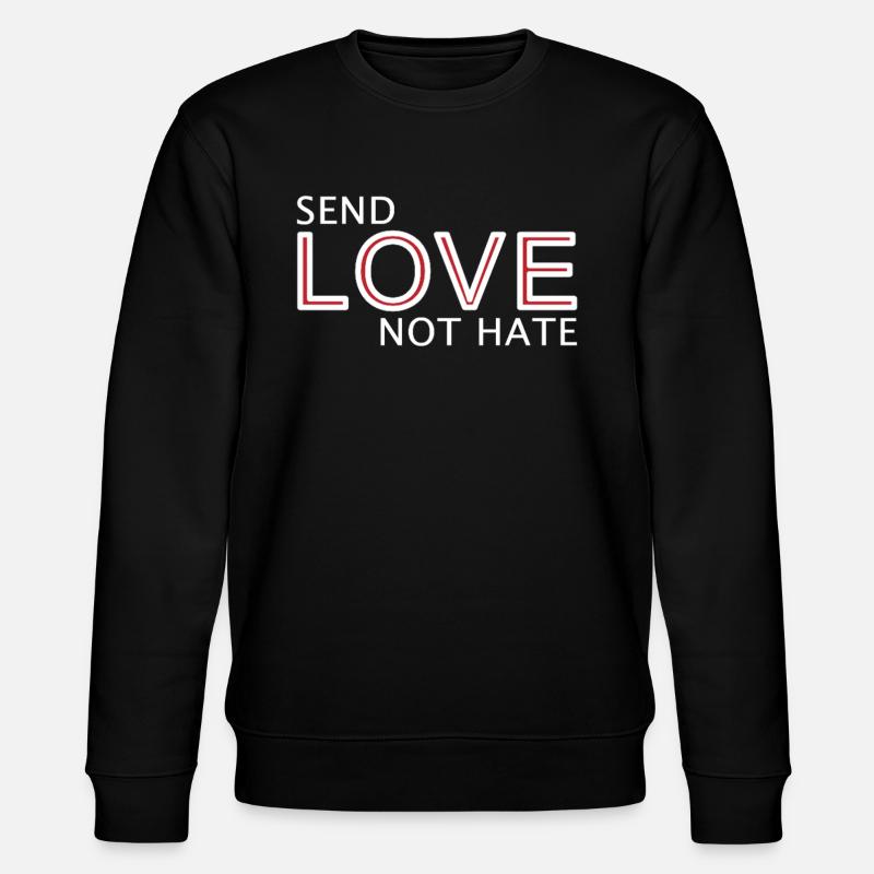 Send Love Not Hate Statement - Stanley/Stella Unisex Bio-Sweatshirt CHANGER  - Schwarz