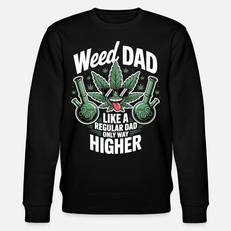 Weed Dad Gift Idea - Stanley/Stella CHANGER Unisex Organic Sweatshirt - black