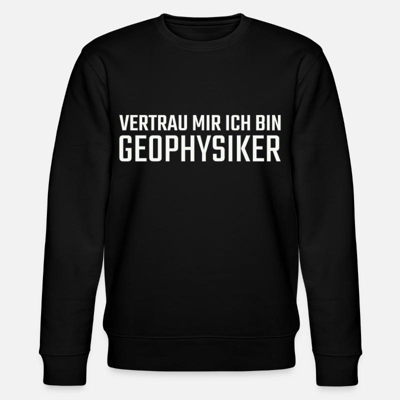 Geophysiker Vertrau mir Geophysik - Stanley/Stella Unisex Bio-Sweatshirt CHANGER  - Schwarz