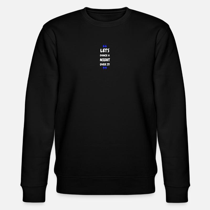 Dansons une nuit dessus ! - Sweat bio CHANGER Stanley/Stella Unisexe - noir
