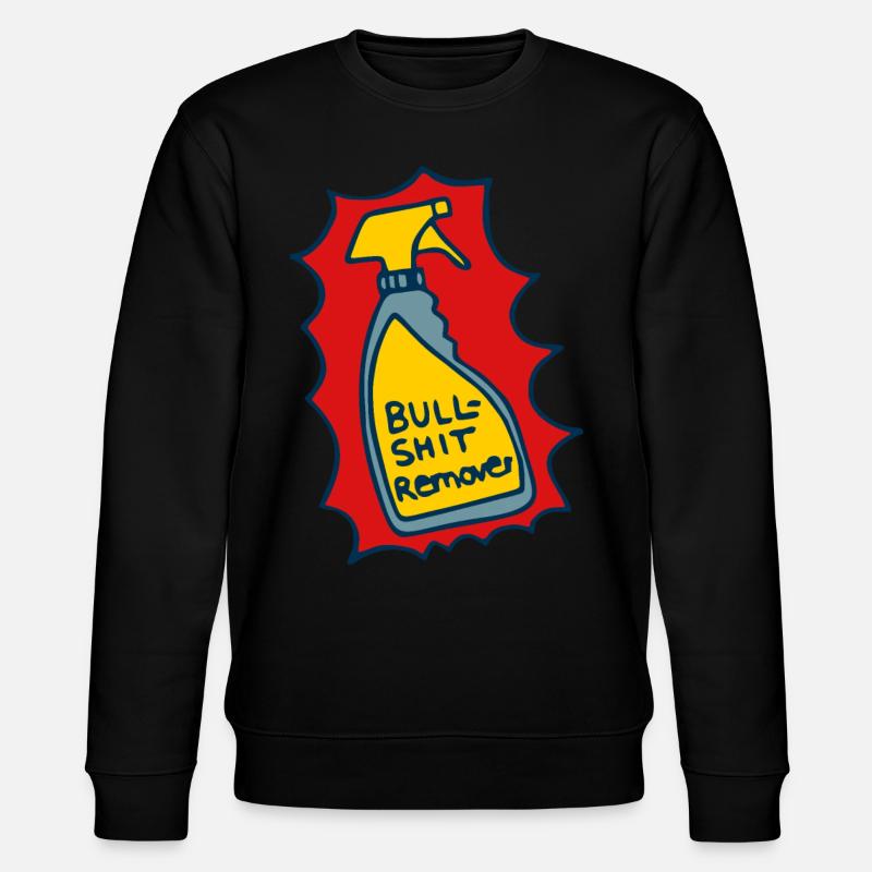 Plus propre, Bullshit Remover - Sweat bio CHANGER Stanley/Stella Unisexe - noir