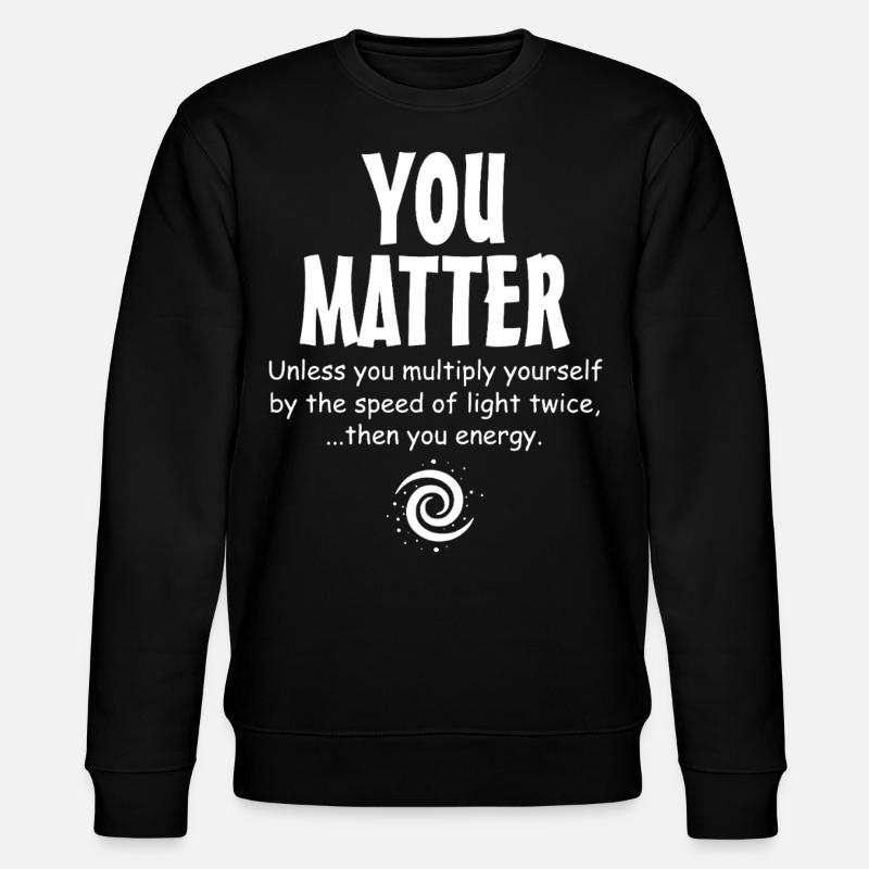 Physics You Matter - Stanley/Stella CHANGER Unisex Organic Sweatshirt - black