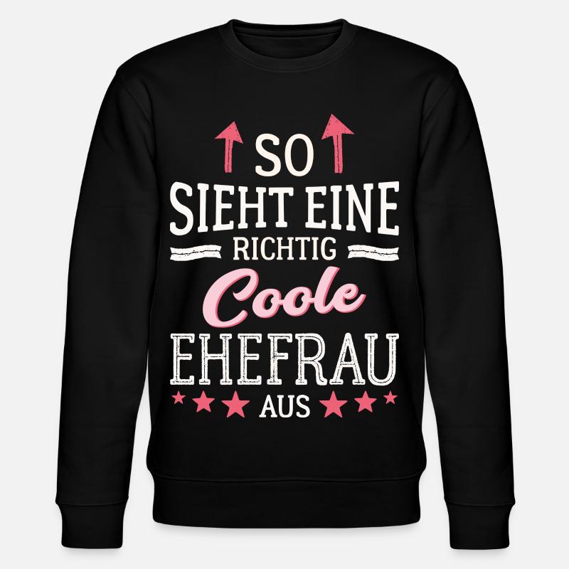 So sieht eine coole Ehefrau aus Partnerin Gattin - Stanley/Stella Unisex Bio-Sweatshirt CHANGER  - Schwarz