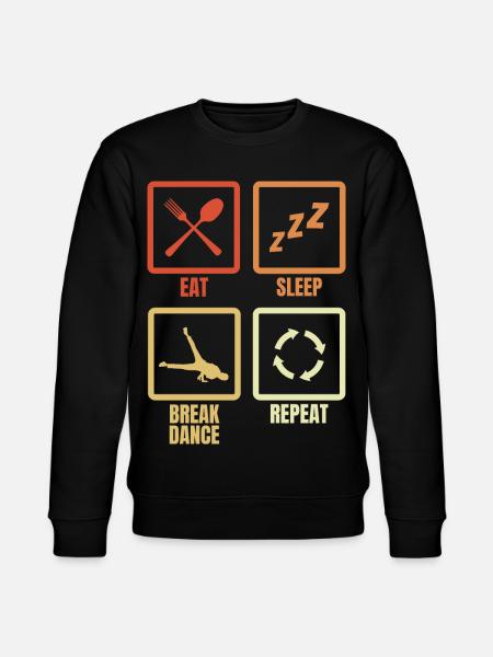 Eating, Sleeping, Breakdancing, Repeating - Stanley/Stella CHANGER Unisex Organic Sweatshirt - black