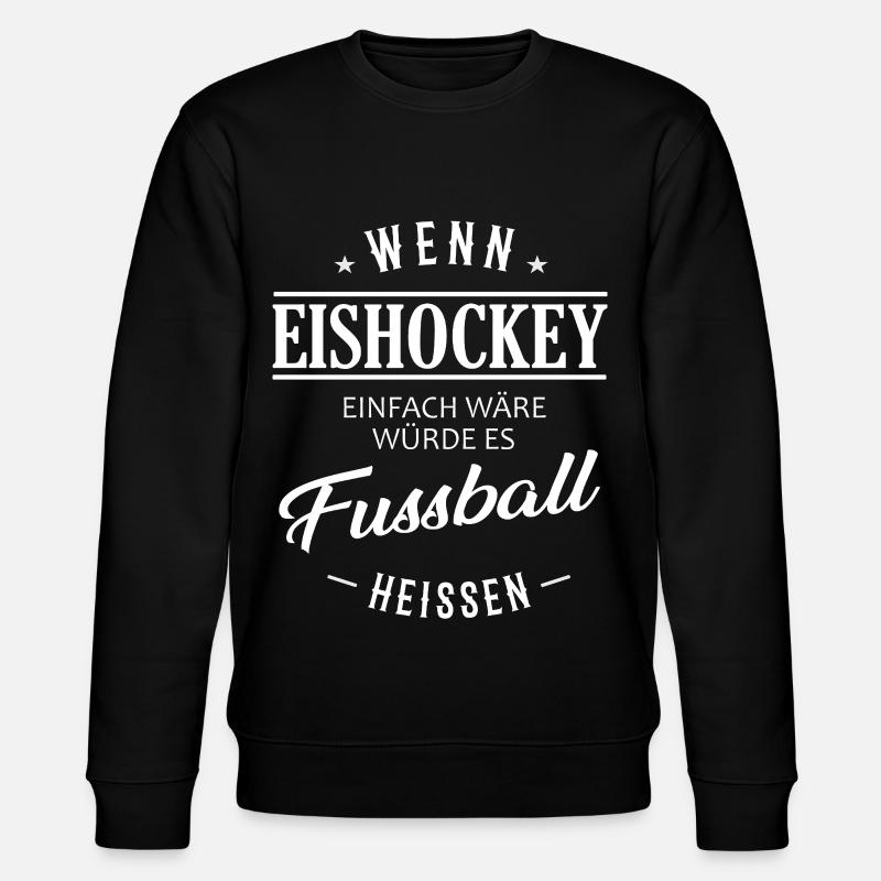 Wenn  Eishockey einfach wäre - Stanley/Stella CHANGER Unisex Organic Sweatshirt - black