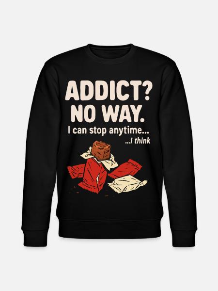 Addict No Way Funny Self-Improvement Tee - Stanley/Stella CHANGER Unisex Organic Sweatshirt - black