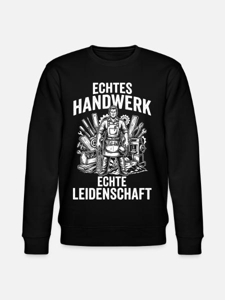Echtes Handwerk, echte Leidenschaft, Handwerker - Stanley/Stella Unisex Bio-Sweatshirt CHANGER - Schwarz