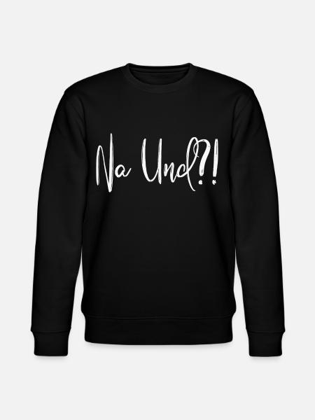 Na Und?! - Stanley/Stella Unisex Bio-Sweatshirt CHANGER  - Schwarz
