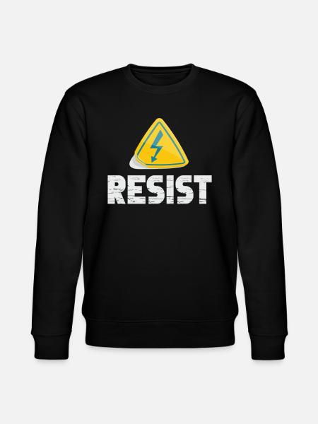 Resist Electrical Engineer Physicist Electrician - Stanley/Stella CHANGER Unisex Organic Sweatshirt - black