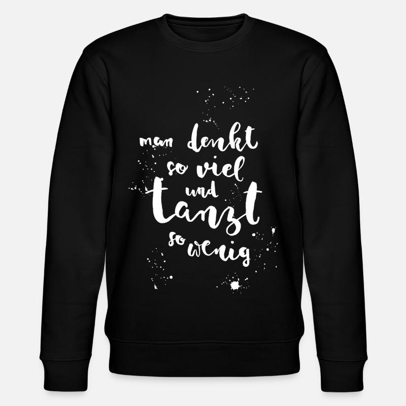 Dancing instead of thinking - Stanley/Stella CHANGER Unisex Organic Sweatshirt - black