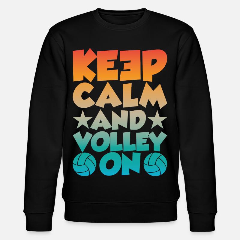 Keep Calm and Volley on - Stanley/Stella CHANGER Unisex Organic Sweatshirt - black