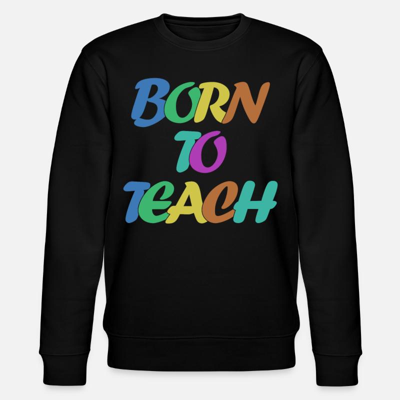 Enseignant, Enseignants, École, Collège - Sweat bio CHANGER Stanley/Stella Unisexe - noir