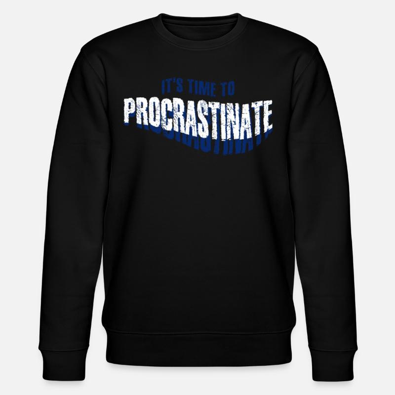 Procrastination Procrastinating - Stanley/Stella CHANGER Unisex Organic Sweatshirt - black