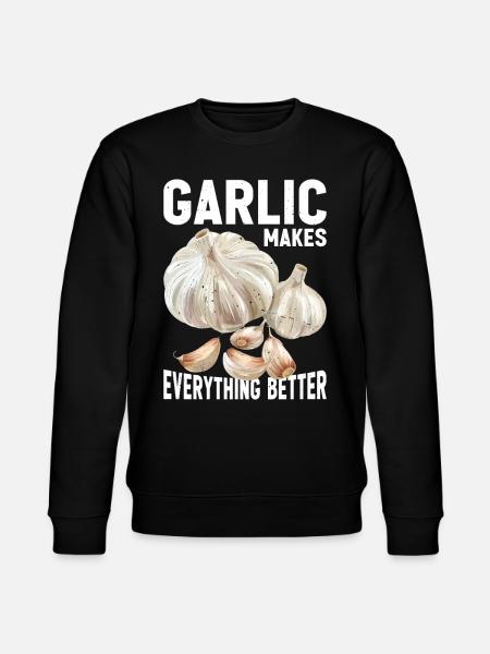 Garlic Makes Everything Better 21 - Stanley/Stella CHANGER Unisex Organic Sweatshirt - black