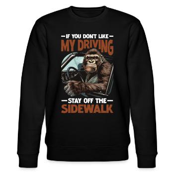 If You Don't Like My driving Stay Off Sidewalk 13 - Stanley/Stella CHANGER Unisex Organic Sweatshirt - black - Front - Nik (191cm) & Marisol (170cm)