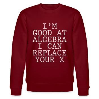 I'm Good At Algebra, I Can Replace Your X 3 - Stanley/Stella Unisex Bio-Sweatshirt CHANGER  - Burgunderrot - Vorne - Nik (191cm) & Marisol (170cm)