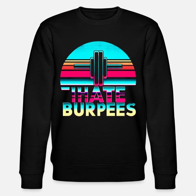 I Hate Burpees 9 - Stanley/Stella CHANGER Unisex Organic Sweatshirt - black