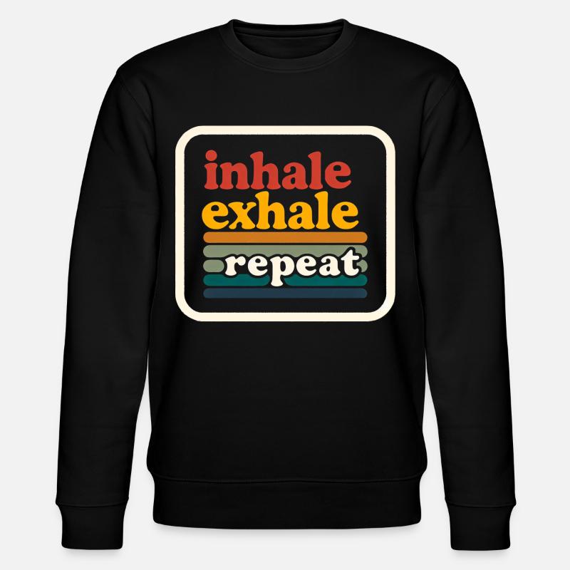 Inhale Exhale Repeat 9 - Stanley/Stella CHANGER Unisex Organic Sweatshirt - black