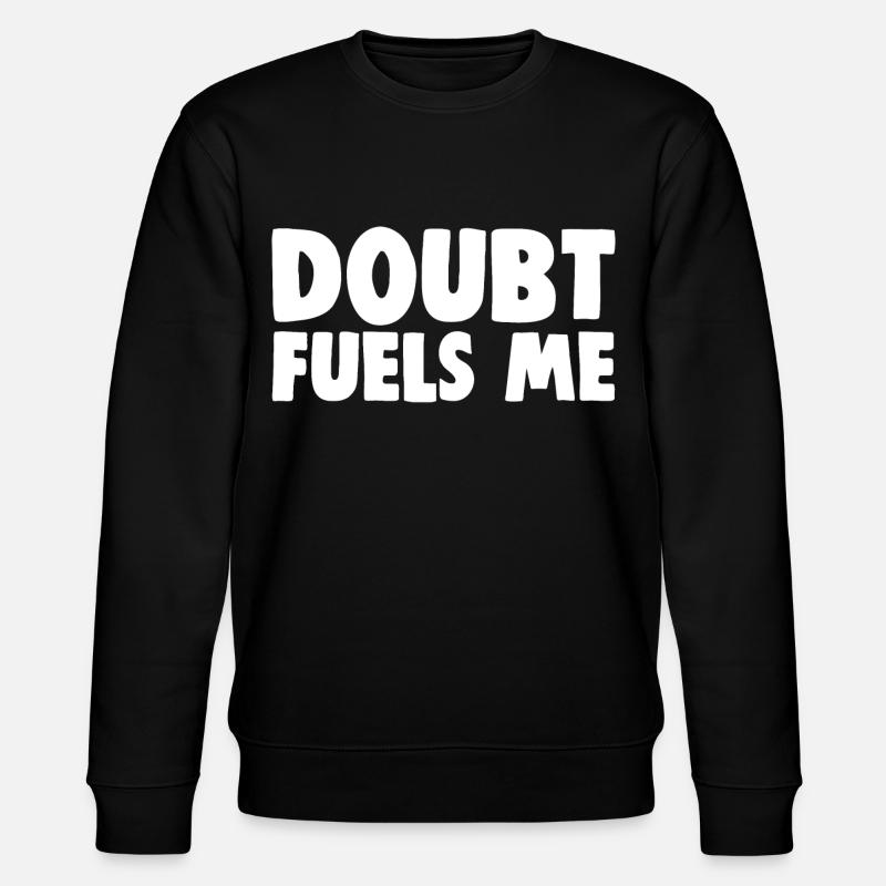 Le doute m’alimente - Sweat bio CHANGER Stanley/Stella Unisexe - noir