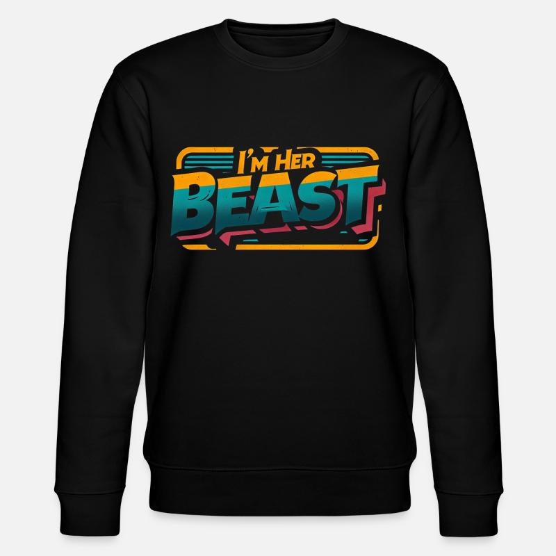 I'm Her Beast 9 - Stanley/Stella CHANGER Unisex Organic Sweatshirt - black