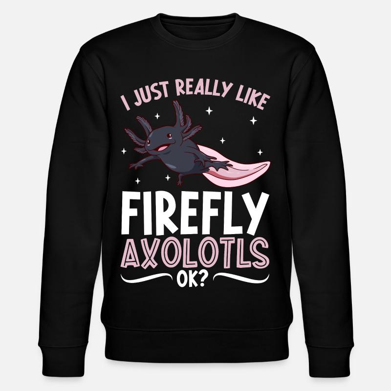 I love my Firefly Axolotl - Stanley/Stella CHANGER Unisex Organic Sweatshirt - black